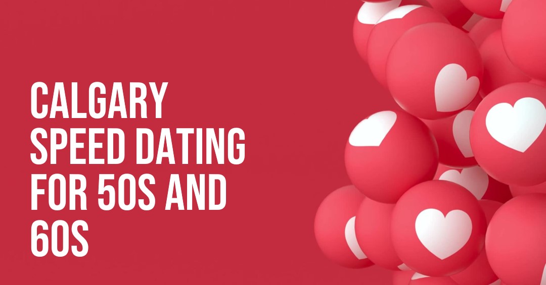 👩🏻‍❤️‍👨🏻 50s and 60s ONLY Singles-Speed-Dating | Calgary-Speed-Dating | Meet-Calgary-Singles | Things-to-Do-In-Calgary